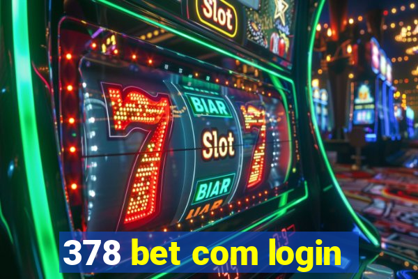 378 bet com login